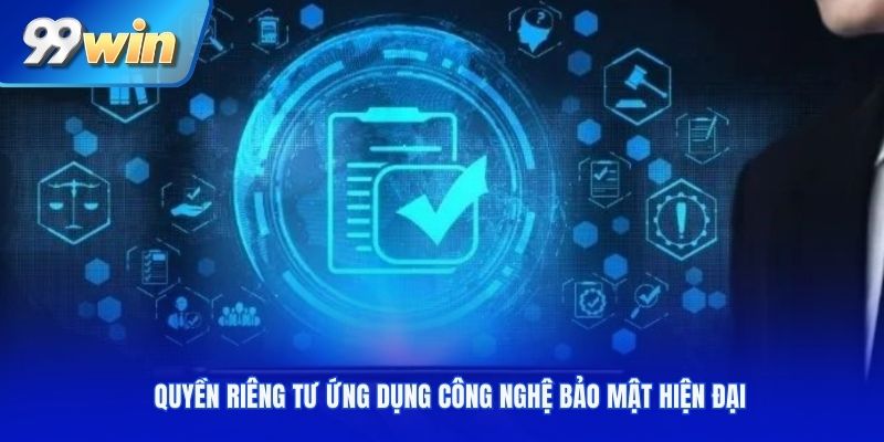 Quyền riêng tư ứng dụng công nghệ bảo mật hiện đại